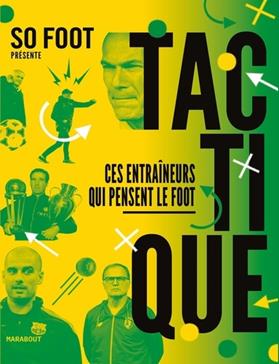 Tout ce que vous voulez savoir sur la tactique sans avoir jamais osé le demander