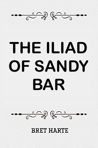 The Iliad of Sandy Bar (Short Story)