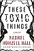 These Toxic Things