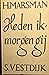 Heden ik, morgen gij