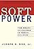 Soft Power by Joseph S. Nye Jr.