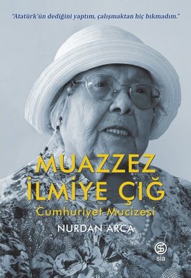 Muazzez İlmiye Çığ - Cumhuriyet Mucizesi (Audiobook)
