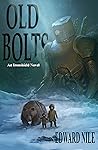 Old Bolts by Edward Nile