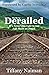Derailed: It's Never Too La...