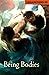 Being Bodies (Conjunctions Book 69)