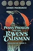 Penny Preston and the Raven's Talisman