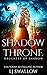 Shadow Throne (Daughter of ...
