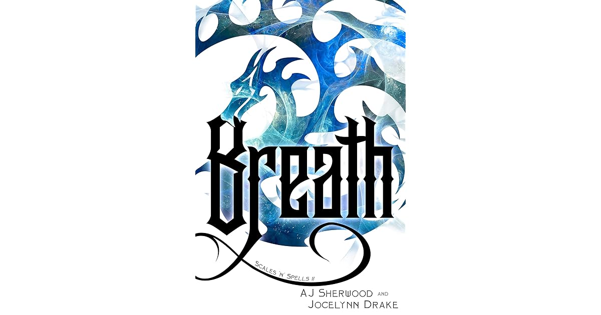 Breath (Scales 'N' Spells 2) by A.J. Sherwood