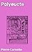 Polyeucte: A Tale of Faith and Sacrifice in Ancient Armenia