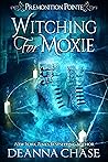 Witching For Moxie