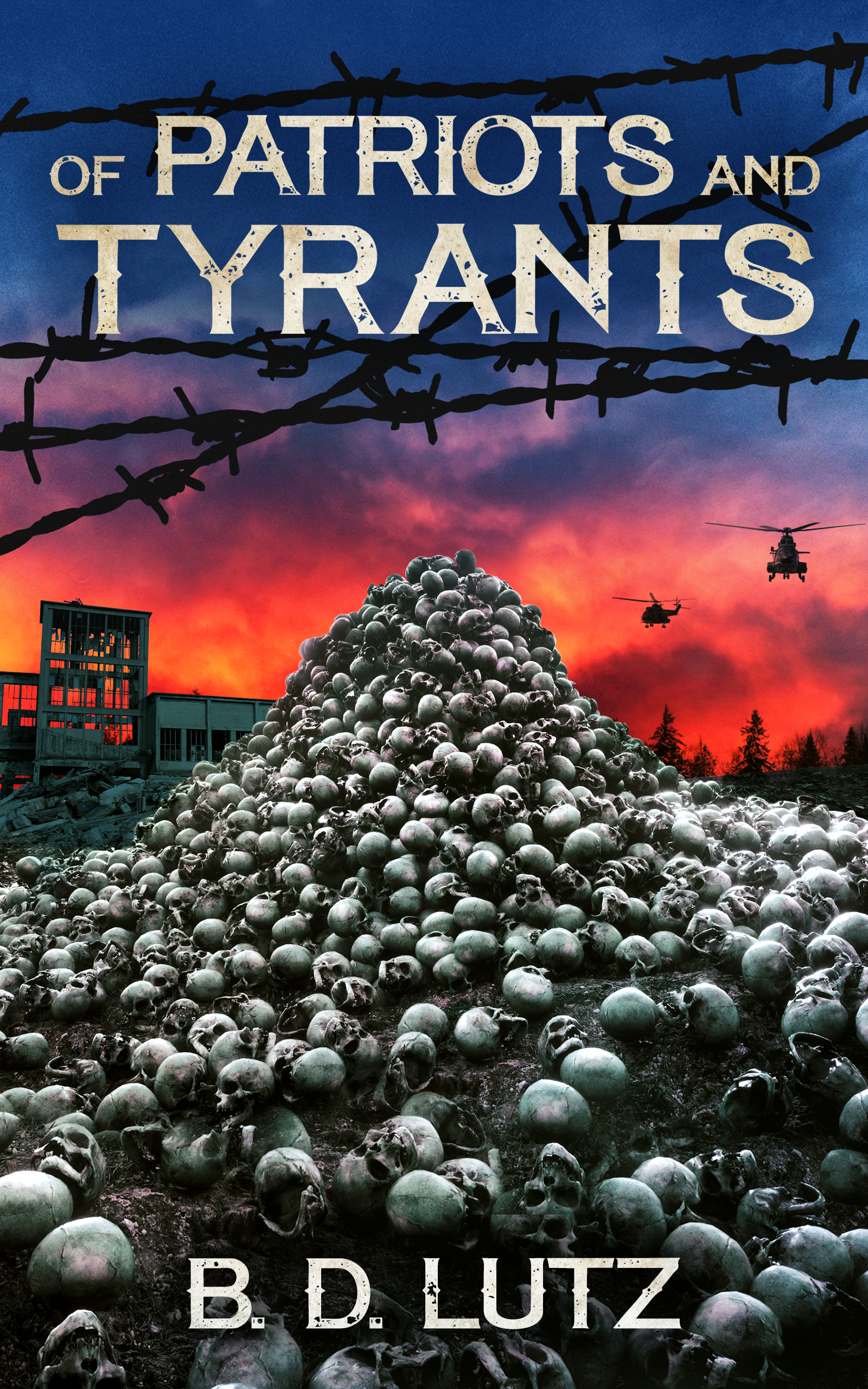 Of Patriots And Tyrants (The Divided America Zombie Apocalypse: Book Two 2)