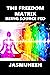 The Freedom Matrix: Being S...