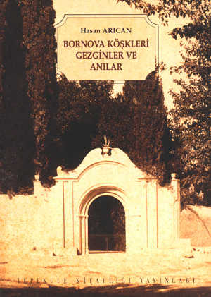 Bornova Köşkleri - Gezginler ve Anılar