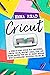 Cricut: A Step-by-Step Guid...