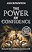 The Power of Confidence: Access your inner confidence to create success in life