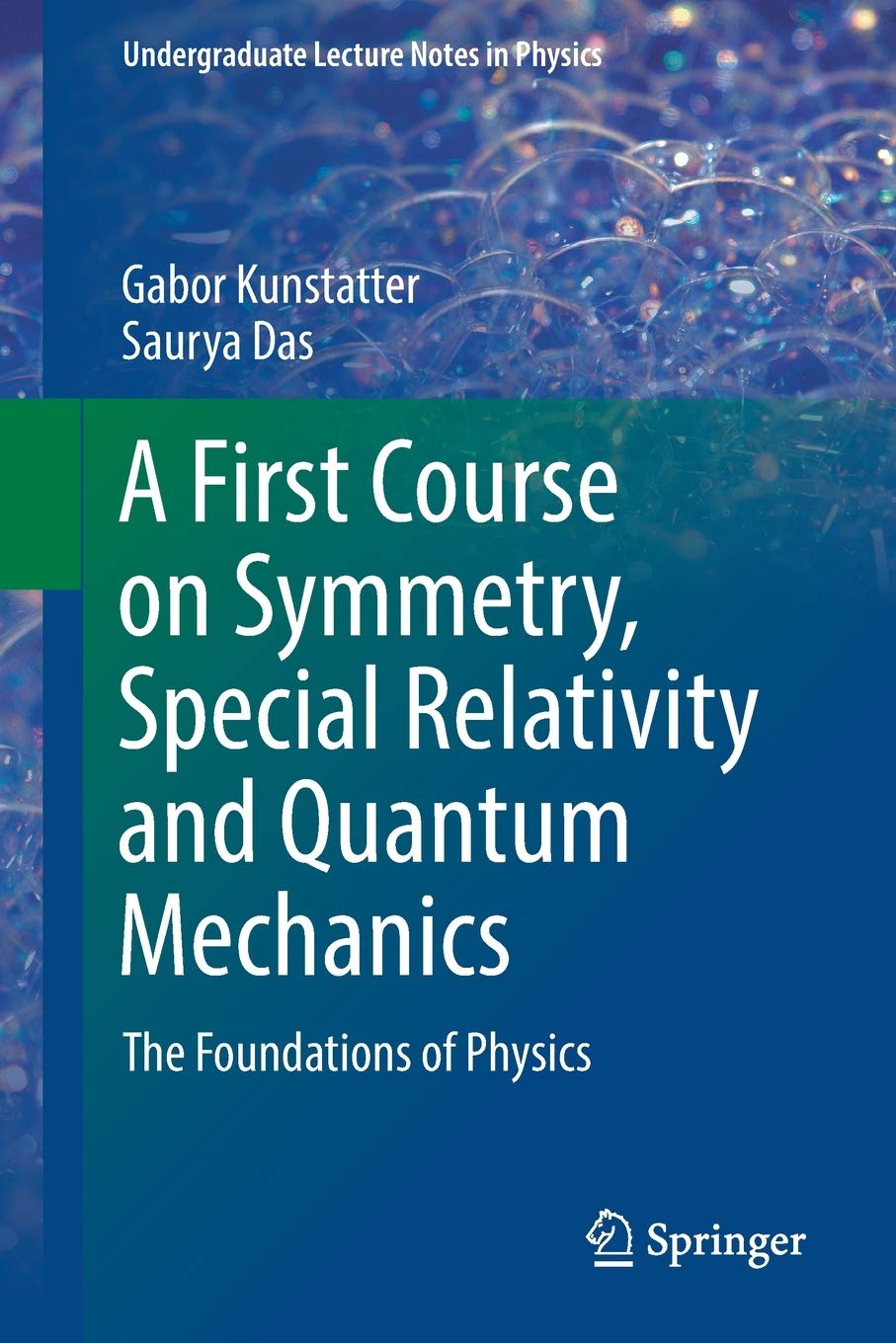 A First Course on Symmetry, Special Relativity and Quantum Mechanics: The Foundations of Physics (Undergraduate Lecture Notes in Physics)