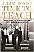 Julian Bond's Time to Teach A History of the Southern Civil Rights Movement by Julian Bond