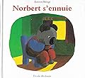 Norbert s'ennuie