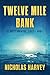 Twelve Mile Bank (A.J. Bail...