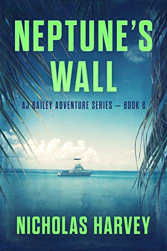 Neptune's Wall (A.J. Bailey Adventure #8)