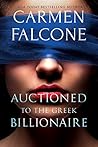 Auctioned to the Greek Billionaire by Carmen Falcone