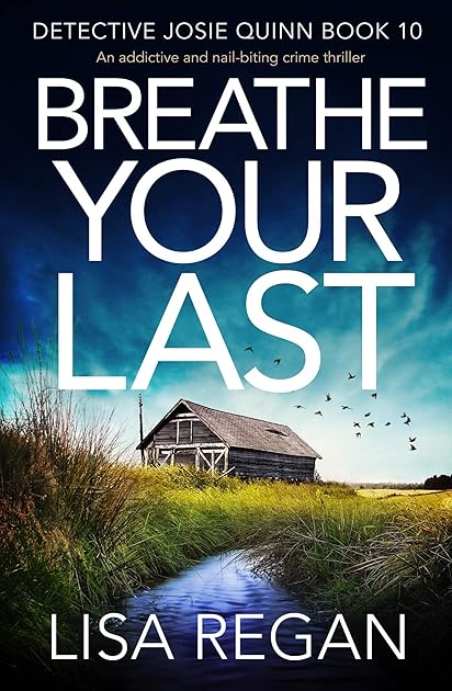 Breathe Your Last (Detective Josie Quinn, #10)