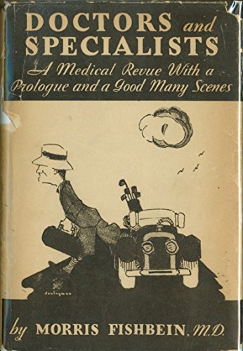Doctors and Specialists: A Medical Revue With a Prologue and a Good Many Scenes (Hardcover)