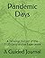 Pandemic Days: A Personal R...