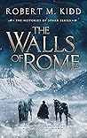 The Walls of Rome by Robert M. Kidd