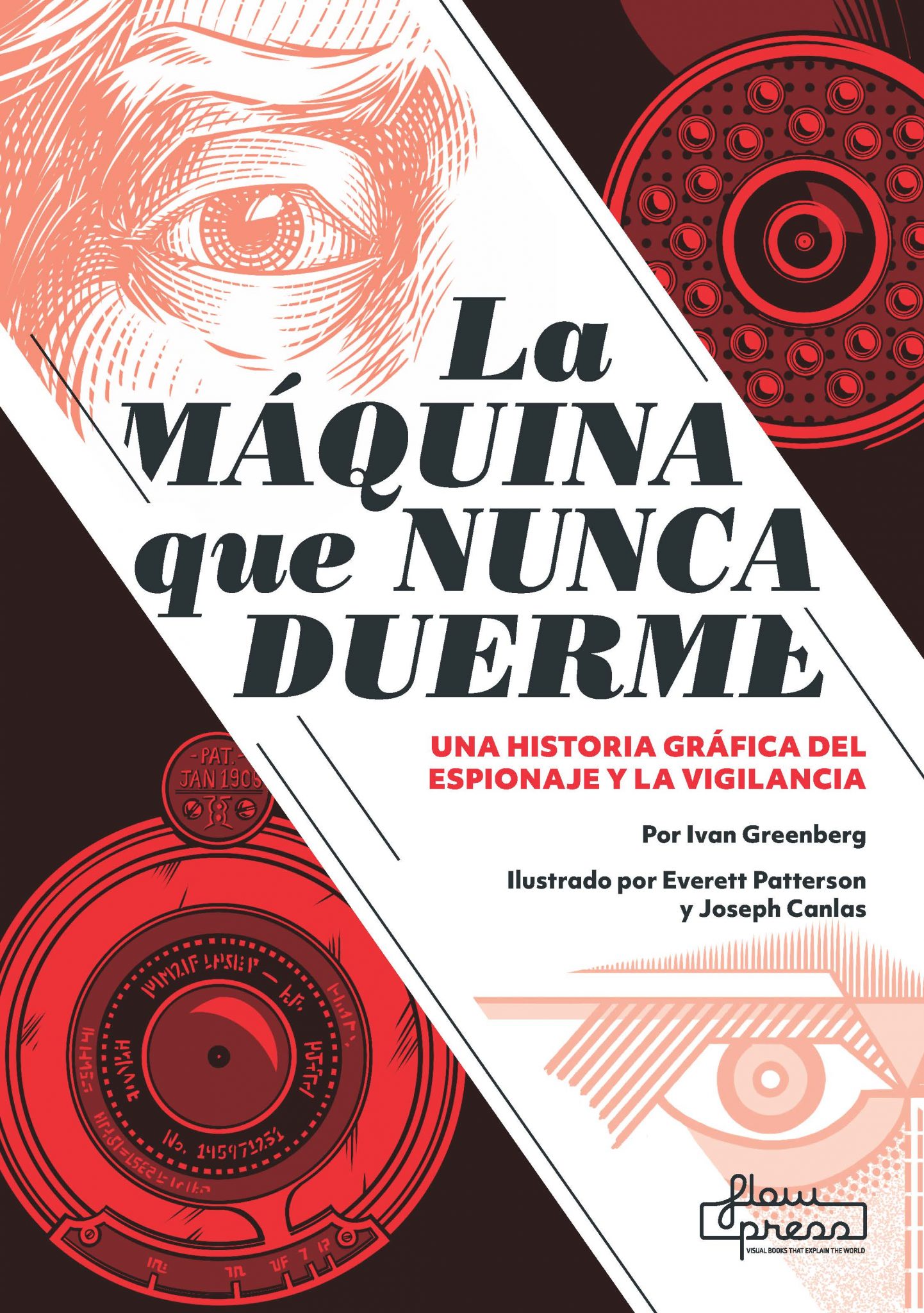 La máquina que nunca duerme: Una historia gráfica del espionaje y la vigilancia
