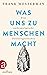 Was uns zu Menschen macht: Eine anthropologische Detektivgeschichte (German Edition)