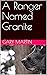 A Ranger Named Granite