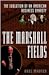 The Marshall Fields by Axel Madsen