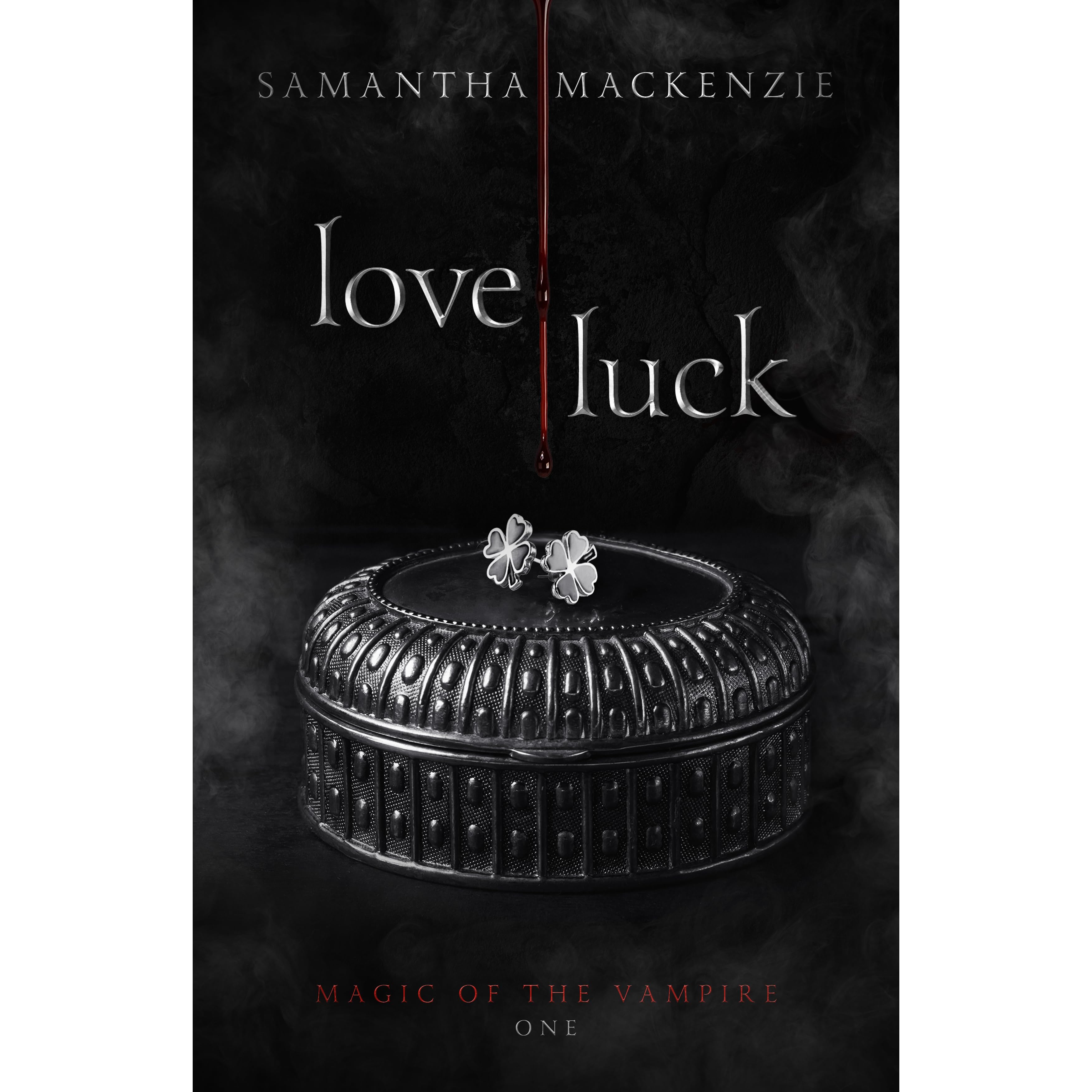 Love Luck Magic Of The Vampire Saga 1 By Samantha Mackenzie Love Luck Magic Of The Vampire Saga 1 By Samantha Mackenzie