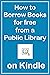 How to Borrow Books from a Public Library on Kindle by Daniel Brent C.
