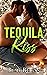 Tequila Kiss: A Christmas N...