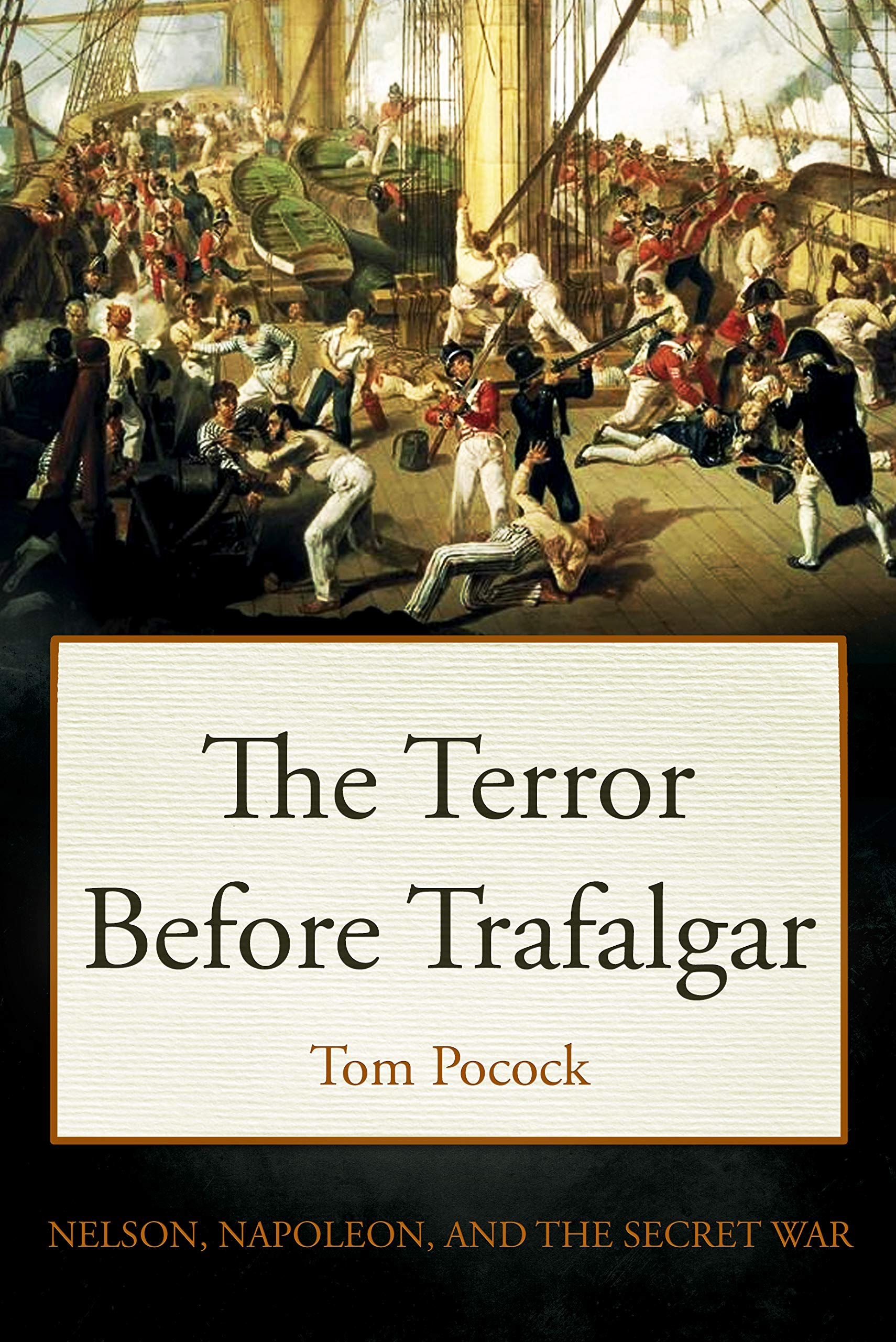 The Terror Before Trafalgar: Nelson, Napoleon and the secret war (Tom Pocock's History of Nelson)