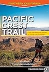 Pacific Crest Trail: Southern California: From the Mexican Border to Tuolumne Meadows