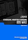 3D Modeling, Animation & Rendering (Autodesk 3DS Max): Autodesk 3DS Max