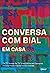 Conversa com Bial em casa: ...