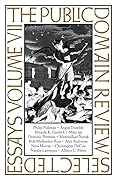 The Public Domain Review: Selected Essays, Vol. VII