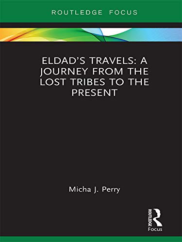 Eldad’s Travels: A Journey from the Lost Tribes to the Present (Kindle Edition)