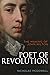 Poet of Revolution: The Mak...