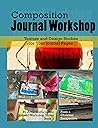 Composition Journal Workshop: Texture and Design Studies for Your Journal Pages
