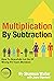Multiplication By Subtracti...