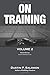 On Training: Volume 2