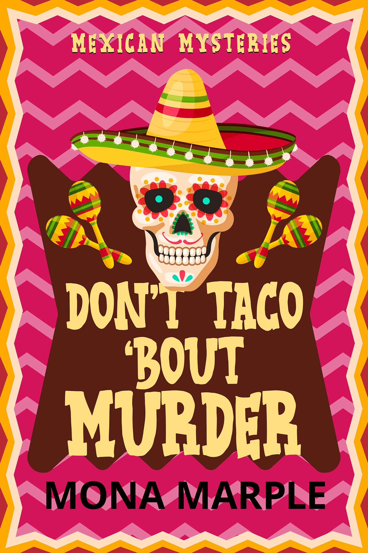 Don't Taco 'Bout Murder (Mexican Mysteries #1)