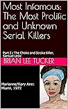 Most Infamous: The Most Prolific and Unknown Serial Killers : Part 2 / The Choke and Stroke Killer, Samuel Little