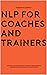 NLP for Coaches and Trainer...