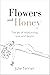 Flowers and Honey by Julie Tenner